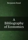 A Bibliography of Economics - Benjamin Rand