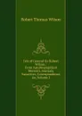 Life of General Sir Robert Wilson.: From Autobiographical Memoirs, Journals, Narratives, Correspondence, .c, Volume 2 - Robert Thomas Wilson