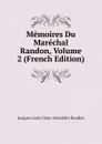 Memoires Du Marechal Randon, Volume 2 (French Edition) - Jacques Louis César Alexandre Randon