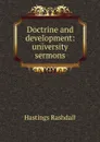 Doctrine and development: university sermons - Hastings Rashdall