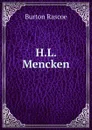 H.L. Mencken - Burton Rascoe