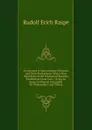 An Account of Some German Volcanos, and Their Productions: With a New Hypothesis of the Prismatical Basaltes, Established Upon Facts : Being an Essay of Physical Geography for Philosophers and Miners - Rudolf Erich Raspe