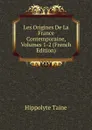 Les Origines De La France Contemporaine, Volumes 1-2 (French Edition) - Taine Hippolyte