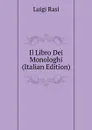 Il Libro Dei Monologhi (Italian Edition) - Luigi Rasi