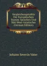 Vergleichungstafeln Der Europaischen Stamm-Sprachen Und Sud-West-Asiatischer (German Edition) - Johann Severin Vater