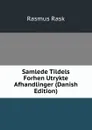 Samlede Tildels Forhen Utrykte Afhandlinger (Danish Edition) - Rasmus Rask