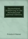 Deutschland; Einfuhrung in die Heimatkunde (German Edition) - Friedrich Ratzel