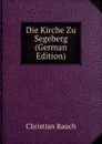 Die Kirche Zu Segeberg (German Edition) - Christian Rauch