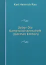 Ueber Die Kameralwissenscheft . (German Edition) - Karl Heinrich Rau