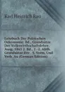 Lehrbuch Der Politischen Oekonomie: Bd., Grandsatze Der Volkswirthschaftslehre. Ausg. 1863 2. Bd., 1.-2. Abth. Grundsatze Der . 5. Verm. Und Verb. Au (German Edition) - Karl Heinrich Rau