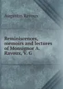 Reminiscences, memoirs and lectures of Monsignor A. Ravoux, V. G - Augustin Ravoux