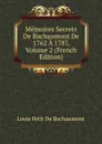 Memoires Secrets De Bachaumont De 1762 A 1787, Volume 2 (French Edition) - Louis Petit de Bachaumont