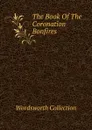 The Book Of The Coronation Bonfires - Wordsworth Collection