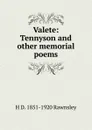 Valete: Tennyson and other memorial poems - H D. 1851-1920 Rawnsley