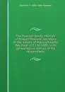 The Rawson family. Memoir of Edward Rawson, secretary of the colony of Massachusetts Bay, from 1651 to 1686; with genealogical notices of his descendants - Sullivan S. 1806-1866 Rawson