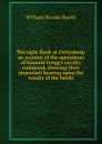 The right flank at Gettysburg: an account of the operations of General Gregg.s cavalry command, showing their important bearing upon the results of the battle - William Brooke Rawle