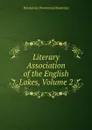 Literary Association of the English Lakes, Volume 2 - H. D. Rawnsley