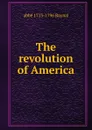 The revolution of America. - abbé 1713-1796 Raynal