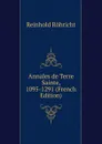 Annales de Terre Sainte, 1095-1291 (French Edition) - Reinhold Röhricht