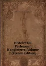 Histoire Du Parlement D.angleterre, Volume 1 (French Edition) - Guillaume-Thomas-François Raynal