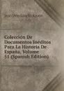 Coleccion De Documentos Ineditos Para La Historia De Espana, Volume 51 (Spanish Edition) - José León Sancho Rayón