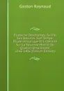 Eustache Deschamps, Sa Vie, Ses Oeuvres, Son Temps: Etude Historique Et Litteraire Sur La Seconde Moitie Du Quatorzieme Sieole, 1346-1406 (French Edition) - Gaston Raynaud