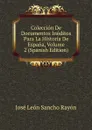 Coleccion De Documentos Ineditos Para La Historia De Espana, Volume 2 (Spanish Edition) - José León Sancho Rayón