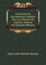 Coleccion De Documentos Ineditos Para La Historia De Espana, Volume 54 (Spanish Edition) - José León Sancho Rayón