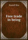 Free trade in being - Russell Rea