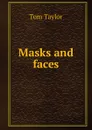 Masks and faces - Tom Taylor