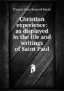 Christian experience: as displayed in the life and writings of Saint Paul - Thomas Shaw Bancroft Reade