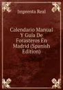 Calendario Manual Y Guia De Forasteros En Madrid (Spanish Edition) - Imprenta Real