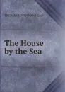 The House by the Sea - Thomas Buchanan Read