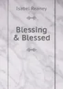 Blessing . Blessed - Isabel Reaney