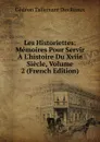 Les Historiettes: Memoires Pour Servir A L.histoire Du Xviie Siecle, Volume 2 (French Edition) - Gédéon Tallemant Des Réaux