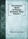 The Poetical Works of Thomas Buchanan Read, Volume 1 - Thomas Buchanan Read