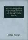 Nouvelle Geographie Universelle: La Terre Et Les Hommes, Volume 11 (French Edition) - Elisée Reclus