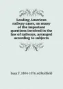 Leading American railway cases, on many of the important questions involved in the law of railways, arranged according to subjects - Isaac Fletcher Redfield
