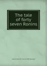The tale of forty seven Ronins - Algernon Bertram Freeman-Mitford Redesdale