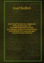 Recht Und Technik Des Englischen Parlamentarismus: Die Geschaftsordnung Des House of Commons in Ihrer Geschichtlichen Entwicklung Und Gegenwartigen Gestalt (German Edition) - Josef Redlich