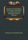 Resultats Scientifiques Et Pratiques Destines a La Construction Des Machines (French Edition) - Ferdinand Jacob Redtenbacher