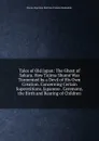 Tales of Old Japan: The Ghost of Sakura. How Tajima Shume Was Tormented by a Devil of His Own Creation. Concerning Certain Superstitions. Japanese . Ceremony. the Birth and Rearing of Children. - Algernon Bertram Freeman-Mitford Redesdale