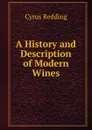 A History and Description of Modern Wines - Cyrus Redding