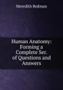 Human Anatomy: Forming a Complete Ser. of Questions and Answers - Meredith Redman