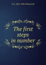 The first steps in number - G A. 1835-1906 Wentworth