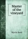 Master of the vineyard - Reed Myrtle