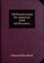 700 French terms for American field artillerymen; - Edward Bliss Reed