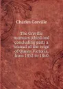 The Greville memoirs (third and concluding part) a journal of the reign of Queen Victoria, from 1852 to 1860 - Charles Greville