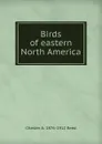 Birds of eastern North America - Chester A. 1876-1912 Reed