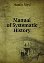 Manual of Systematic History - Martin Reed